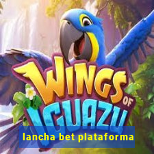 lancha bet plataforma